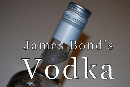 James Bond's Vodka